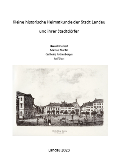 Buchcover der Veröffentlichung Kleine historische Heimatkunde der Stadt Landau und ihrer Stadtdörfer
